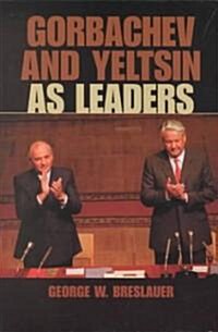 Gorbachev and Yeltsin as Leaders (Paperback)