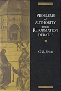 Problems of Authority in the Reformation Debates (Paperback, Revised)