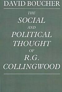 The Social and Political Thought of R. G. Collingwood (Paperback, Revised)