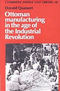 Ottoman Manufacturing in the Age of the Industrial Revolution (Paperback)