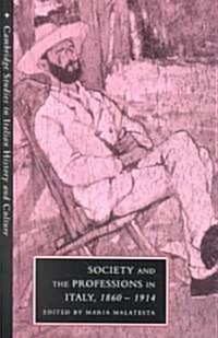 Society and the Professions in Italy, 1860–1914 (Paperback)