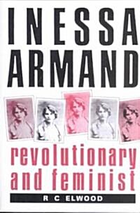 Inessa Armand : Revolutionary and Feminist (Paperback)