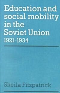 Education and Social Mobility in the Soviet Union 1921–1934 (Paperback)