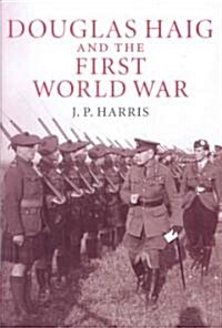 Douglas Haig and the First World War (Hardcover)