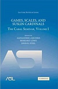 Games, Scales and Suslin Cardinals : The Cabal Seminar, Volume I (Hardcover)