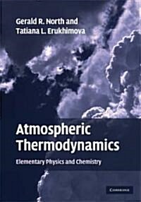 Atmospheric Thermodynamics : Elementary Physics and Chemistry (Hardcover)
