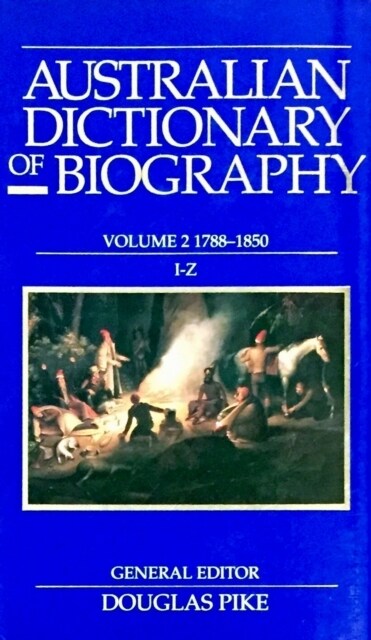 Australian Dictionary of Biography V2: 1788-1850, I-Z Volume 2 (Hardcover, Revised)