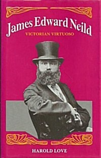 James Edward Neild Victorian Virtuoso (Hardcover)