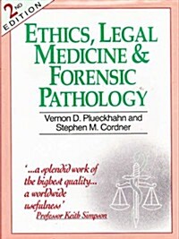 Ethics, Legal Medicine and Forensic Pathology (Hardcover, 2nd)