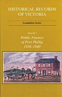 Public Finance of Port Phillip 1836-1840 (Hardcover)