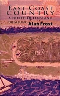 East Coast Country: A North Queensland Dreaming (Paperback)