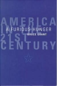 A Furious Hunger: America in the 21st Century (Paperback)