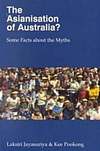 The Asianisation of Australia?: Some Facts about the Myths (Paperback)