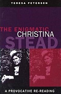 The Enigmatic Christina Stead: A Provocative Re-Reading (Paperback)
