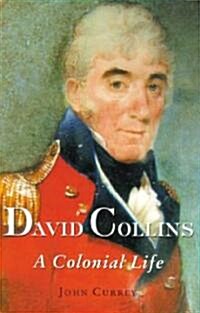 David Collins: A Colonial Life (Paperback)