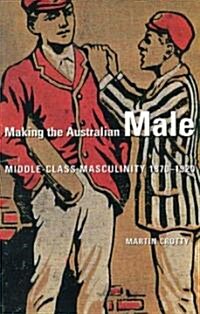 Making the Australian Male (Paperback)