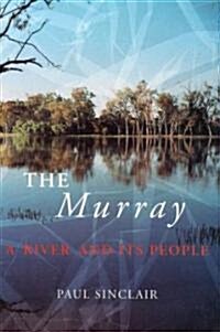 The Murray: A River and Its People (Hardcover)