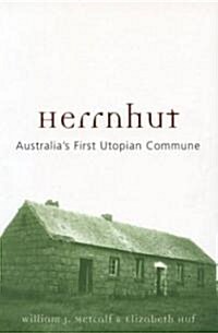 Herrnhut: Australias First Utopian Commune (Paperback)