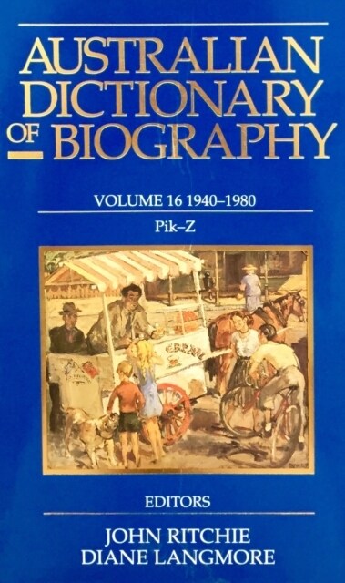 Australian Dictionary of Biography V16: 1940-1980, Pik-Z Volume 16 (Hardcover)
