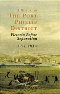 A History Of The Port Phillip District (Paperback, Revised)