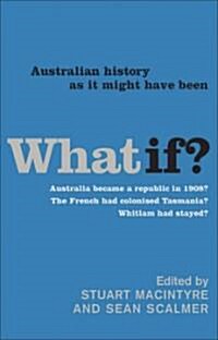 What If?: Australian History as It Might Have Been (Paperback)