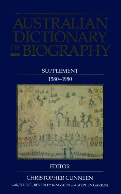 Australian Dictionary of Biography: Supplement, 1580 - 1980: Supplement, 1580 - 1980 (Hardcover)