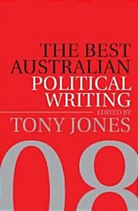 The Best Australian Political Writing 2008 (Paperback)