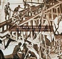 The Men of the Line: Stories of the Thai-Burma Railway Survivors (Hardcover)