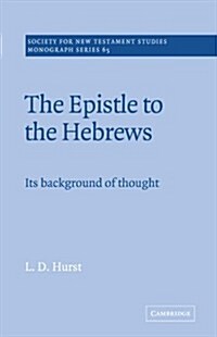 The Epistle to the Hebrews : Its Background of Thought (Paperback)