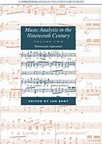 Music Analysis in the Nineteenth Century: Volume 2, Hermeneutic Approaches (Paperback)