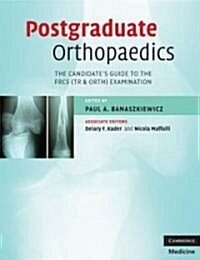 Post-graduate Orthopaedics : The Candidates Guide to the FRCS (TR and Orth) Examination (Paperback)