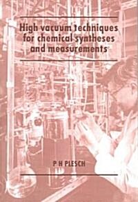 High Vacuum Techniques for Chemical Syntheses and Measurements (Paperback, Revised)