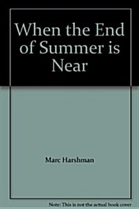 When the End of Summer Is Near (Paperback)