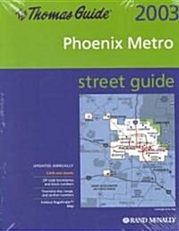 Thomas Guide 2003 Phoenix Metro Street Guide (Map, Spiral)
