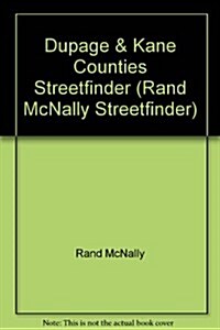 Rand McNally Dupage & Kane Counties (Map, Updated)
