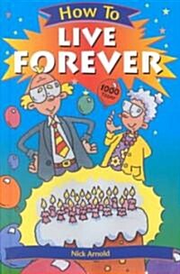 How to Live Forever (Library)