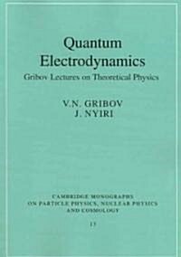 Quantum Electrodynamics : Gribov Lectures on Theoretical Physics (Paperback)