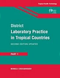District Laboratory Practice in Tropical Countries, Part 1 (Paperback, 2 Revised edition)