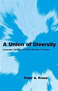 A Union of Diversity : Language, Identity and Polity-Building in Europe (Paperback)