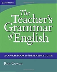 [중고] The Teacher‘s Grammar of English : A Course Book and Reference Guide, without Answers (Paperback)