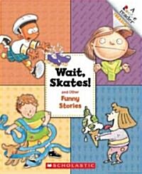 Wait Skates! and Other Funny Stories (Paperback)