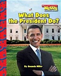 What Does the President Do? (Library Binding)