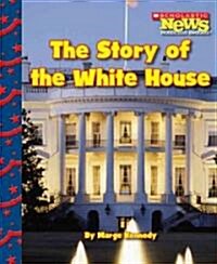 The Story of the White House (Library Binding)