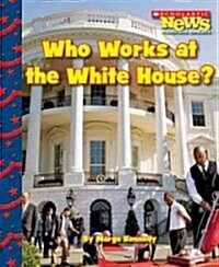 Who Works at the White House? (Library Binding)