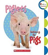 Piglets Belong to Pigs (Library Binding)