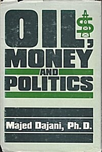 Oil, Money and Politics (Hardcover)