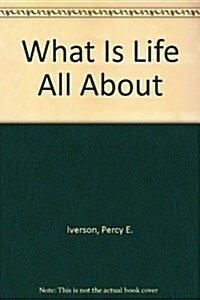 What Is Life All About (Hardcover)