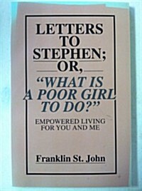 Letters to Steven; Or What Is a Poor Girl to Do? (Paperback, 2nd)