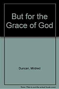 But for the Grace of God (Hardcover)