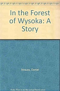 In the Forest of Wysoka (Hardcover)